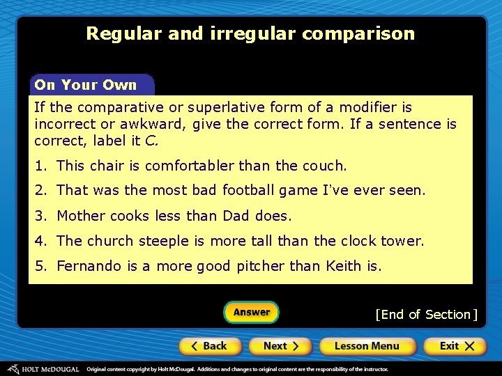 Regular and irregular comparison On Your Own If the comparative or superlative form of