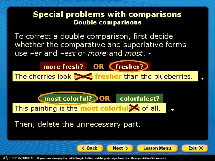 Special problems with comparisons Double comparisons To correct a double comparison, first decide whether