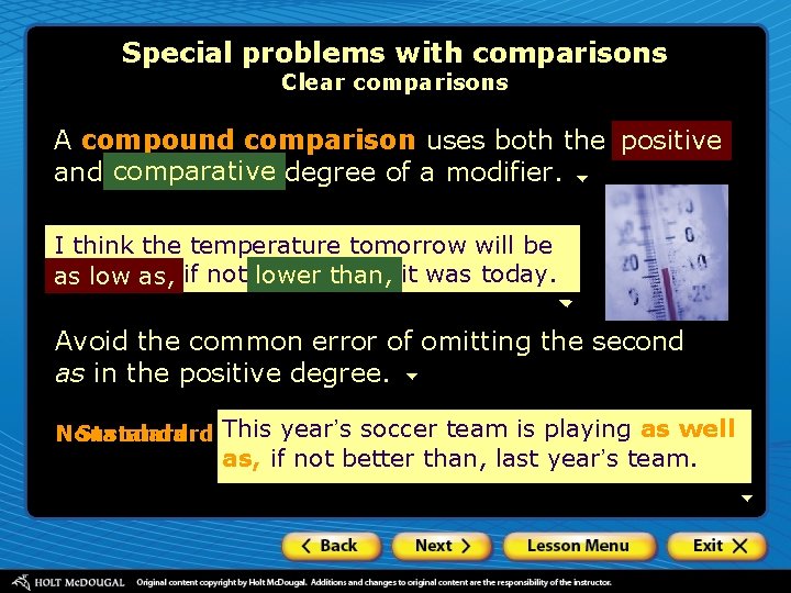 Special problems with comparisons Clear comparisons positive A compound comparison uses both the positive