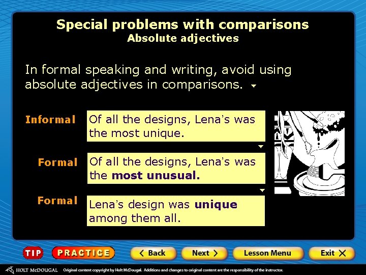 Special problems with comparisons Absolute adjectives In formal speaking and writing, avoid using absolute