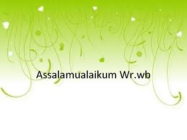 Assalamualaikum Wr. wb 