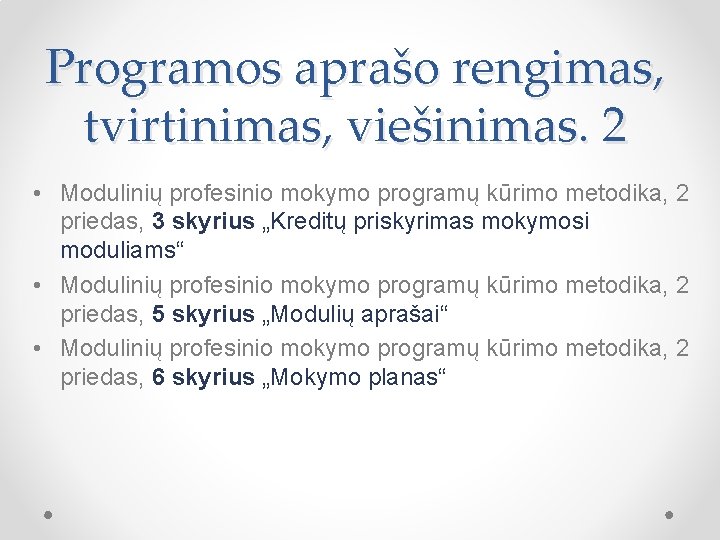 Programos aprašo rengimas, tvirtinimas, viešinimas. 2 • Modulinių profesinio mokymo programų kūrimo metodika, 2