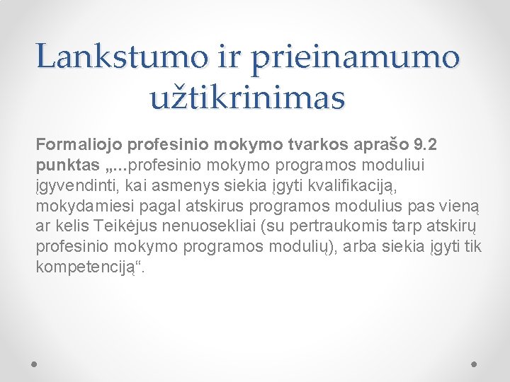 Lankstumo ir prieinamumo užtikrinimas Formaliojo profesinio mokymo tvarkos aprašo 9. 2 punktas „. .