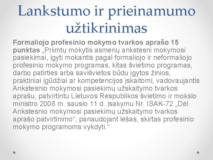 Lankstumo ir prieinamumo užtikrinimas Formaliojo profesinio mokymo tvarkos aprašo 15 punktas „Priimtų mokytis asmenų