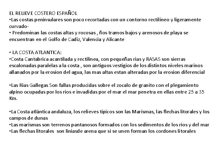 EL RELIEVE COSTERO ESPAÑOL • Las costas peninsulares son poco recortadas con un contorno