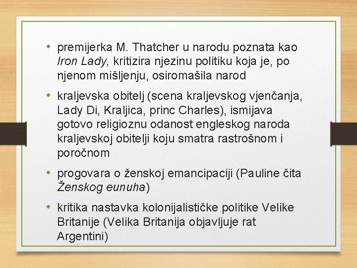  • premijerka M. Thatcher u narodu poznata kao Iron Lady, kritizira njezinu politiku