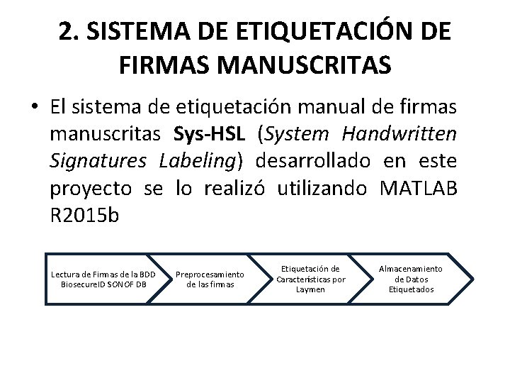 2. SISTEMA DE ETIQUETACIÓN DE FIRMAS MANUSCRITAS • El sistema de etiquetación manual de