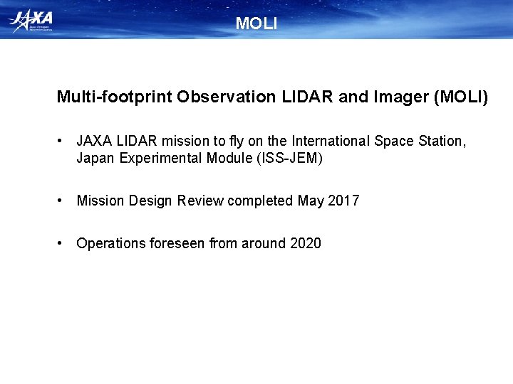 MOLI Multi-footprint Observation LIDAR and Imager (MOLI) • JAXA LIDAR mission to fly on