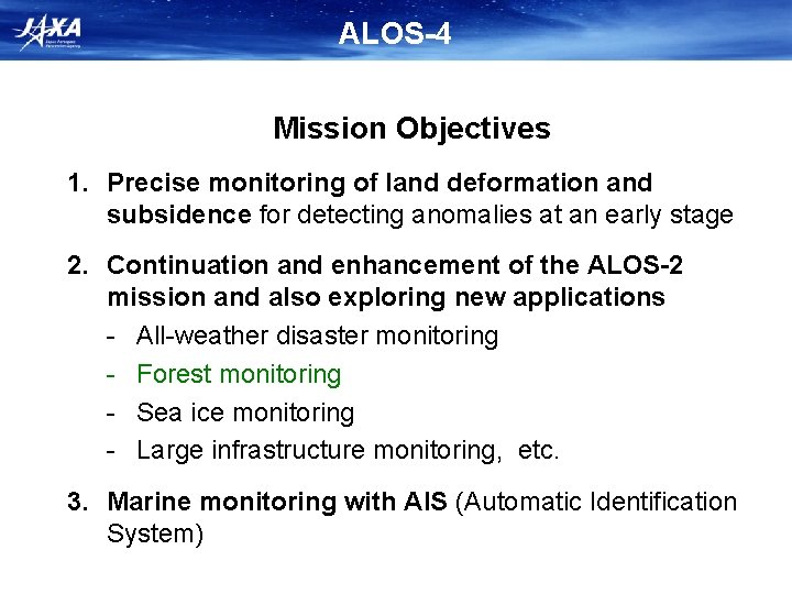 ALOS-4 Mission Objectives 1. Precise monitoring of land deformation and subsidence for detecting anomalies