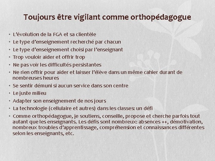Toujours être vigilant comme orthopédagogue • • • L’évolution de la FGA et sa Toujours être vigilant comme orthopédagogue • • • L’évolution de la FGA et sa