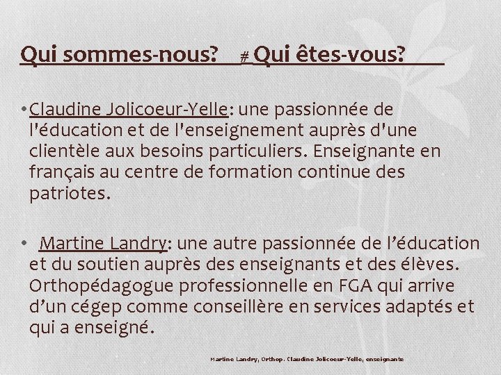 Qui sommes-nous? # Qui êtes-vous? • Claudine Jolicoeur-Yelle: une passionnée de l'éducation et de Qui sommes-nous? # Qui êtes-vous? • Claudine Jolicoeur-Yelle: une passionnée de l'éducation et de