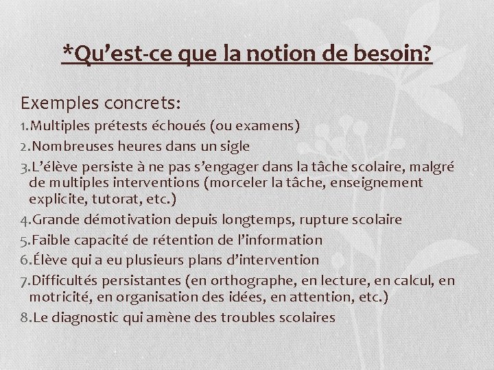 *Qu’est-ce que la notion de besoin? Exemples concrets: 1. Multiples prétests échoués (ou examens) *Qu’est-ce que la notion de besoin? Exemples concrets: 1. Multiples prétests échoués (ou examens)