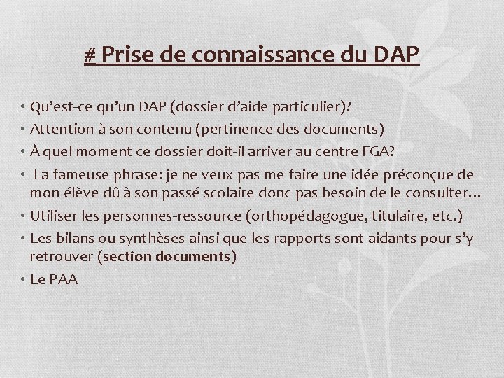 # Prise de connaissance du DAP • Qu’est-ce qu’un DAP (dossier d’aide particulier)? • # Prise de connaissance du DAP • Qu’est-ce qu’un DAP (dossier d’aide particulier)? •