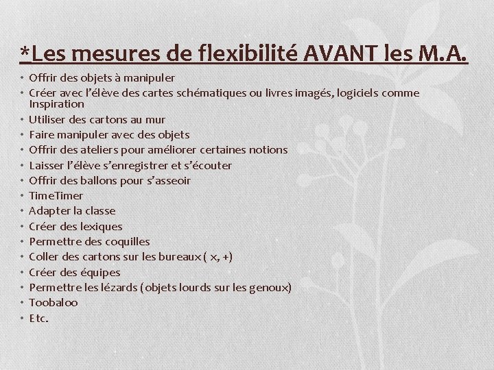 *Les mesures de flexibilité AVANT les M. A. • Offrir des objets à manipuler *Les mesures de flexibilité AVANT les M. A. • Offrir des objets à manipuler