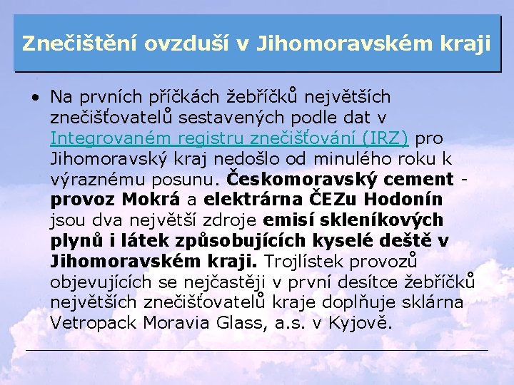 Znečištění ovzduší v Jihomoravském kraji • Na prvních příčkách žebříčků největších znečišťovatelů sestavených podle