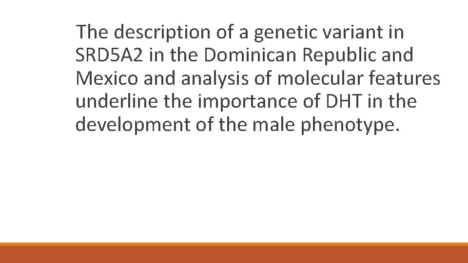  The description of a genetic variant in SRD 5 A 2 in the