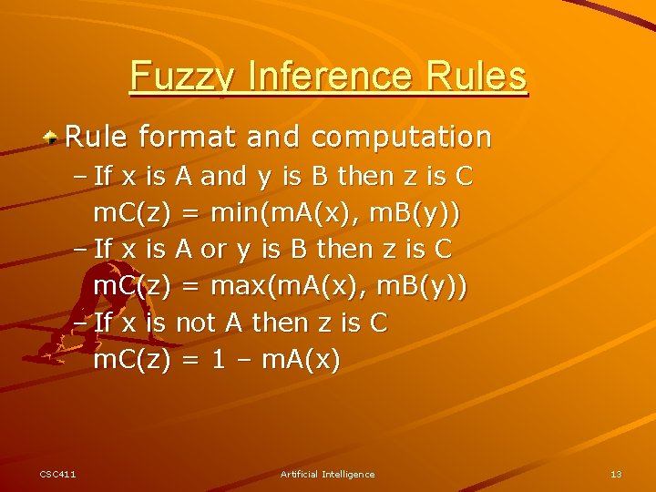 Fuzzy Inference Rules Rule format and computation – If x is A and y