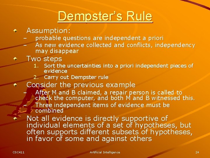 Dempster’s Rule Assumption: – – probable questions are independent a priori As new evidence