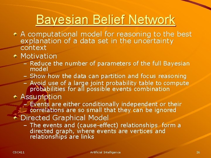 Bayesian Belief Network A computational model for reasoning to the best explanation of a