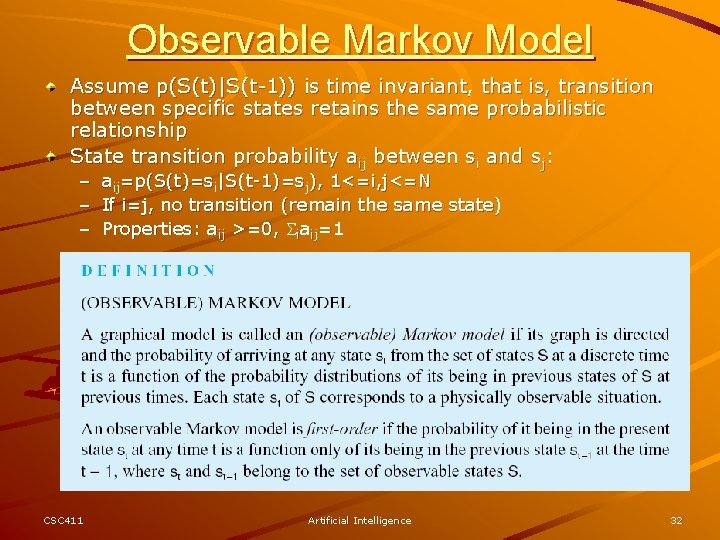 Observable Markov Model Assume p(S(t)|S(t-1)) is time invariant, that is, transition between specific states