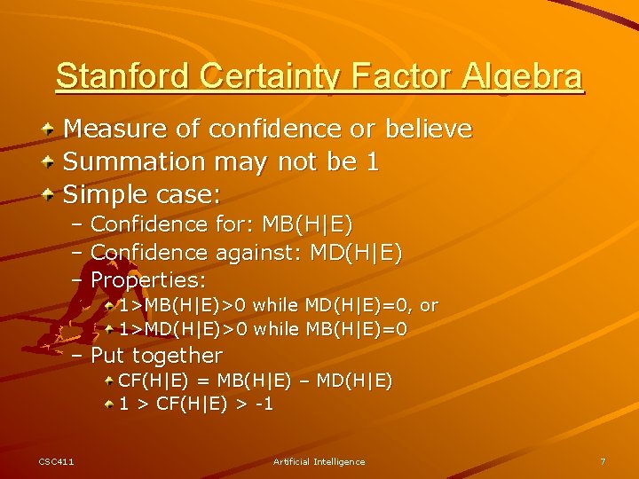 Stanford Certainty Factor Algebra Measure of confidence or believe Summation may not be 1