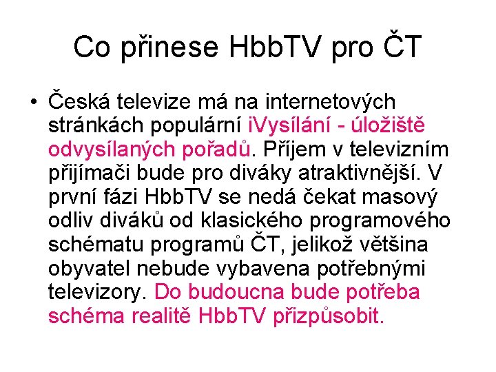 Co přinese Hbb. TV pro ČT • Česká televize má na internetových stránkách populární