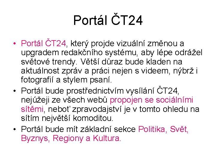 Portál ČT 24 • Portál ČT 24, který projde vizuální změnou a upgradem redakčního