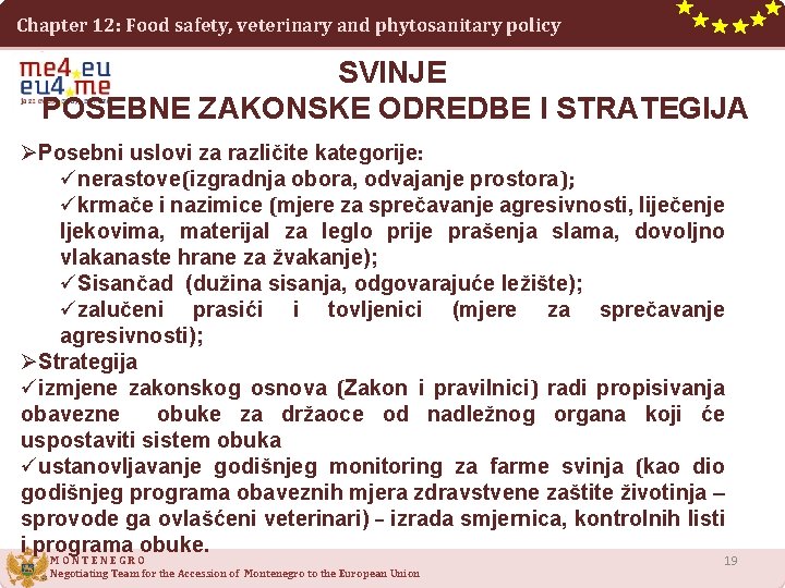 Chapter 12: Food safety, veterinary and phytosanitary policy SVINJE POSEBNE ZAKONSKE ODREDBE I STRATEGIJA