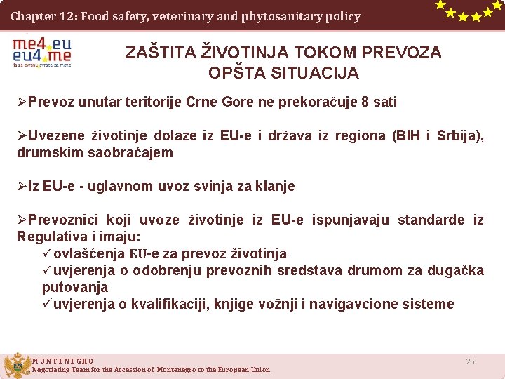 Chapter 12: Food safety, veterinary and phytosanitary policy ZAŠTITA ŽIVOTINJA TOKOM PREVOZA OPŠTA SITUACIJA