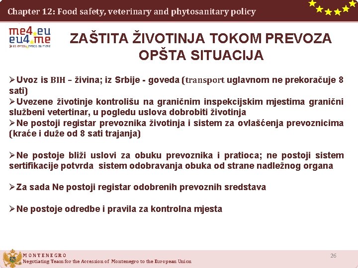 Chapter 12: Food safety, veterinary and phytosanitary policy ZAŠTITA ŽIVOTINJA TOKOM PREVOZA OPŠTA SITUACIJA