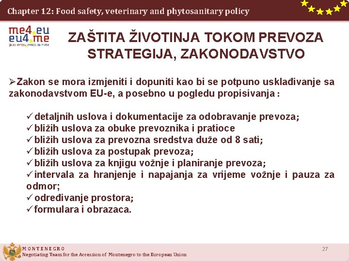 Chapter 12: Food safety, veterinary and phytosanitary policy ZAŠTITA ŽIVOTINJA TOKOM PREVOZA STRATEGIJA, ZAKONODAVSTVO