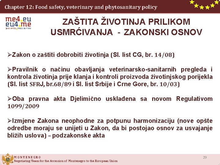 Chapter 12: Food safety, veterinary and phytosanitary policy ZAŠTITA ŽIVOTINJA PRILIKOM USMRĆIVANJA - ZAKONSKI