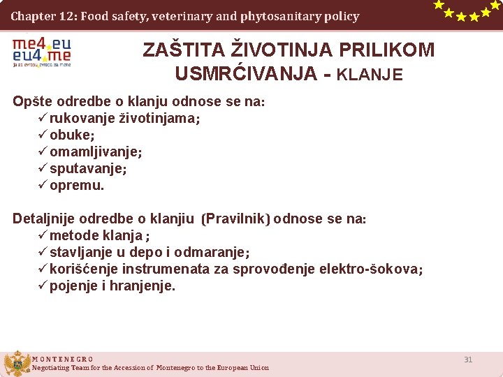 Chapter 12: Food safety, veterinary and phytosanitary policy ZAŠTITA ŽIVOTINJA PRILIKOM USMRĆIVANJA - KLANJE