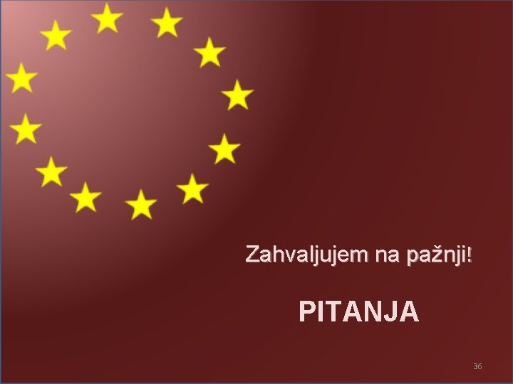 Zahvaljujem na pažnji! PITANJA 36 