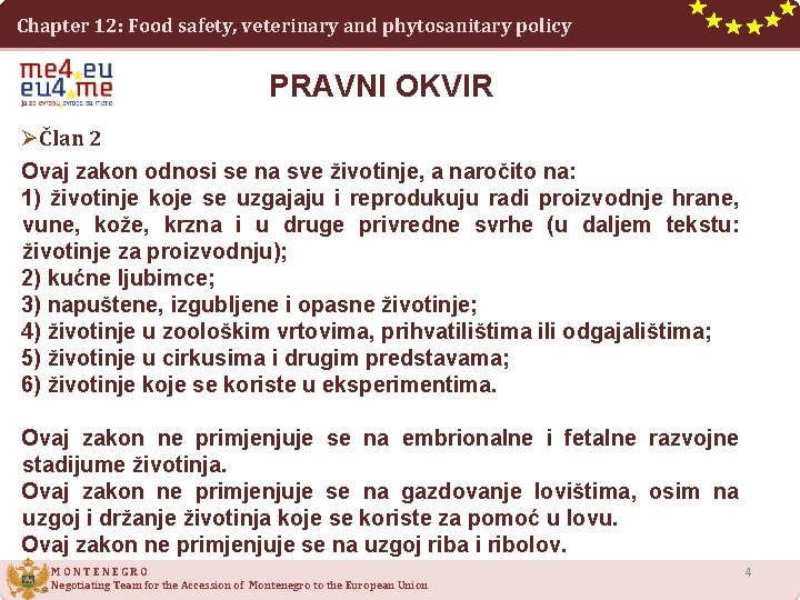 Chapter 12: Food safety, veterinary and phytosanitary policy PRAVNI OKVIR ØČlan 2 Ovaj zakon