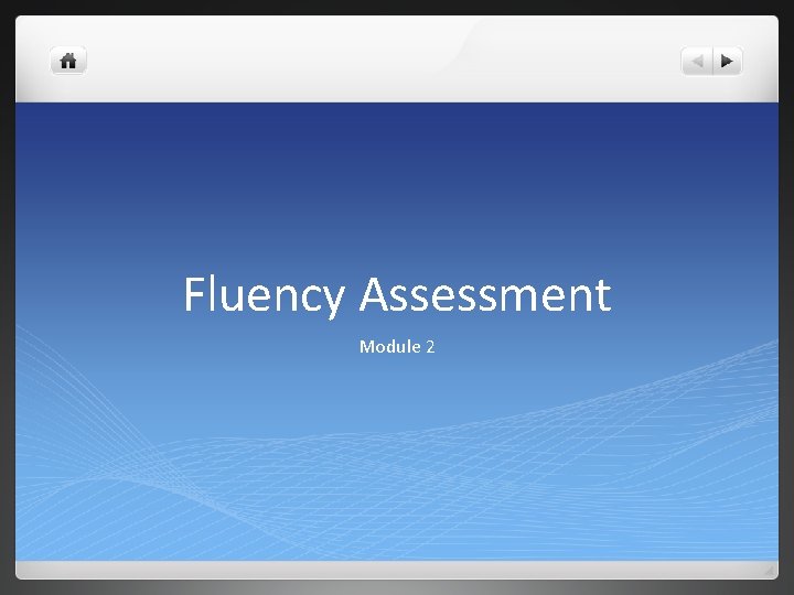 Fluency Assessment Module 2 