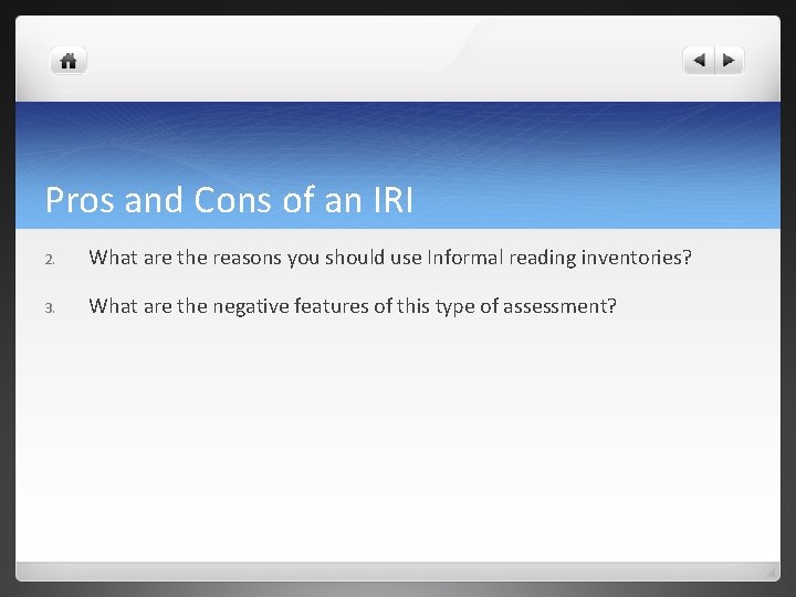 Pros and Cons of an IRI 2. What are the reasons you should use