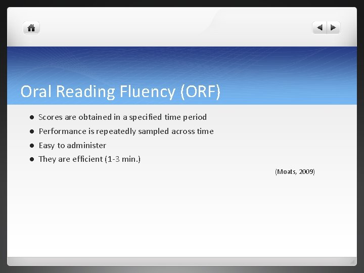 Oral Reading Fluency (ORF) l Scores are obtained in a specified time period l