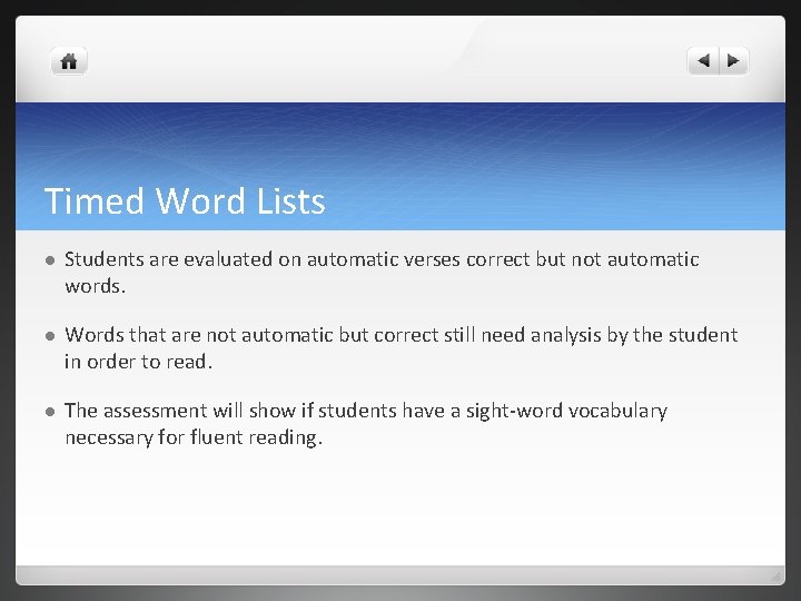 Timed Word Lists l Students are evaluated on automatic verses correct but not automatic