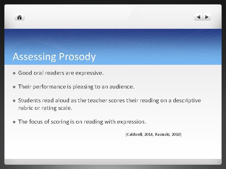 Assessing Prosody l Good oral readers are expressive. l Their performance is pleasing to