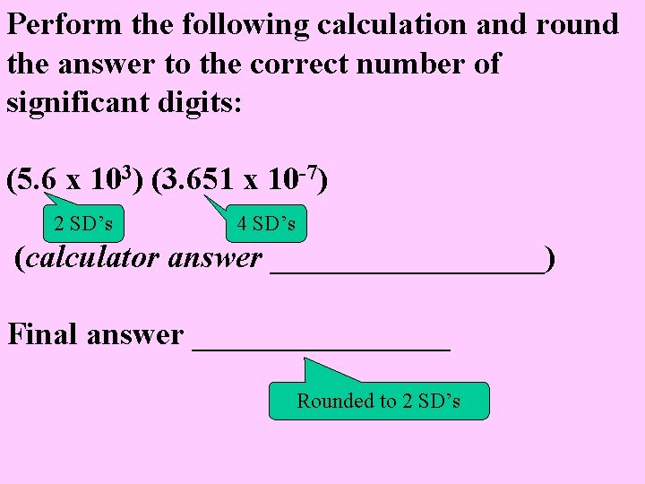 Perform the following calculation and round the answer to the correct number of significant