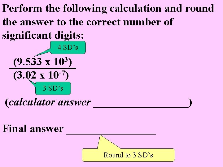 Perform the following calculation and round the answer to the correct number of significant