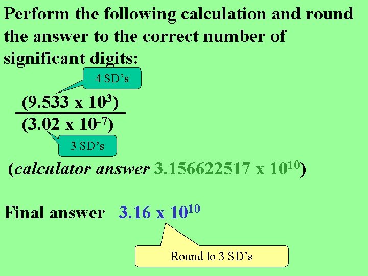 Perform the following calculation and round the answer to the correct number of significant