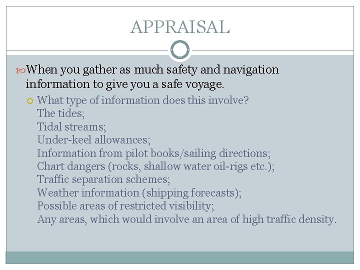 APPRAISAL When you gather as much safety and navigation information to give you a