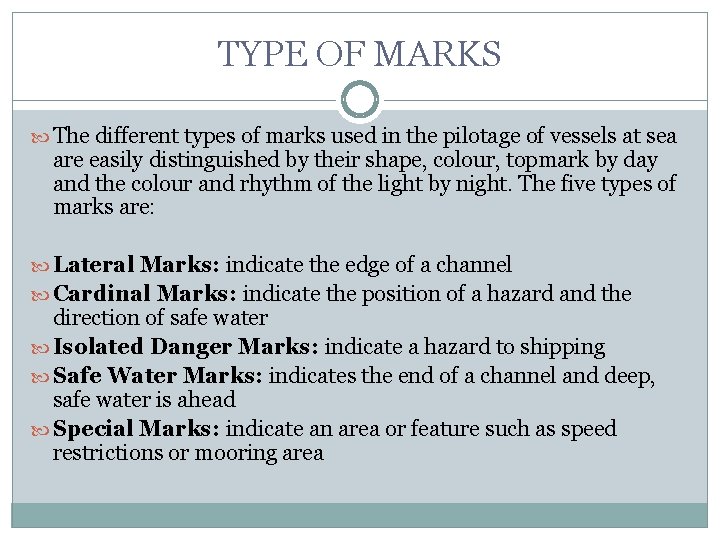 TYPE OF MARKS The different types of marks used in the pilotage of vessels