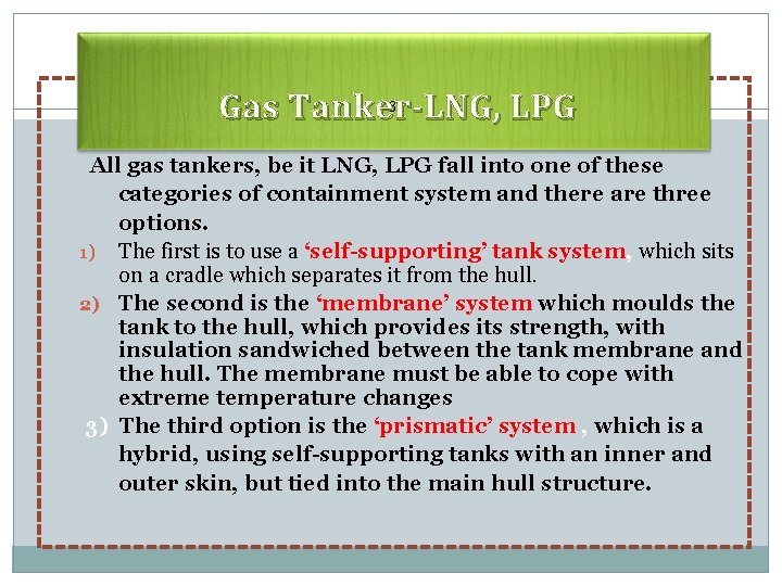 3 Gas Tanker-LNG, LPG All gas tankers, be it LNG, LPG fall into one