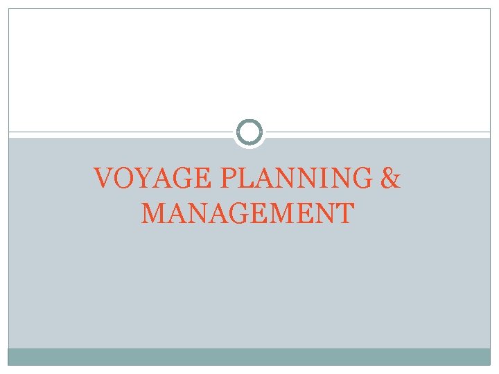 VOYAGE PLANNING & MANAGEMENT 