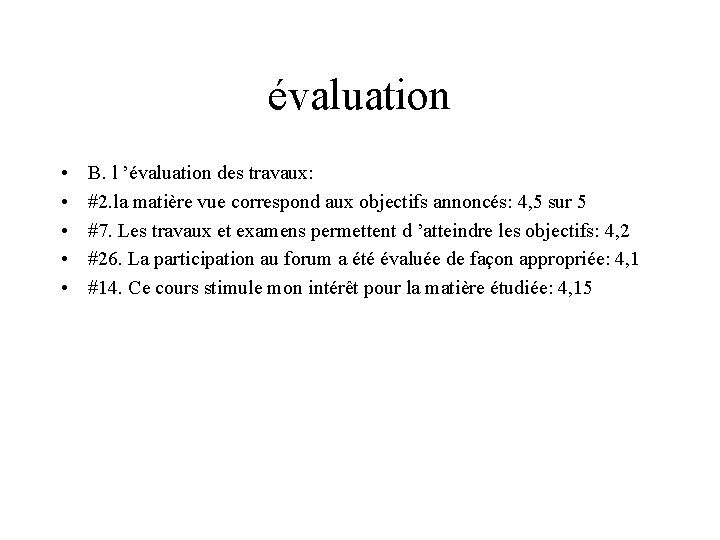 évaluation • • • B. l ’évaluation des travaux: #2. la matière vue correspond évaluation • • • B. l ’évaluation des travaux: #2. la matière vue correspond