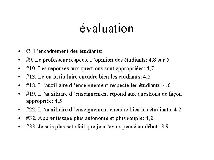 évaluation • • • C. l ’encadrement des étudiants: #9. Le professeur respecte l évaluation • • • C. l ’encadrement des étudiants: #9. Le professeur respecte l