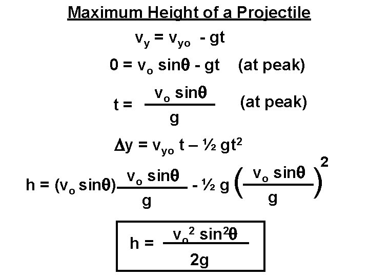 Maximum Height of a Projectile vy = vyo - gt 0 = vo sin